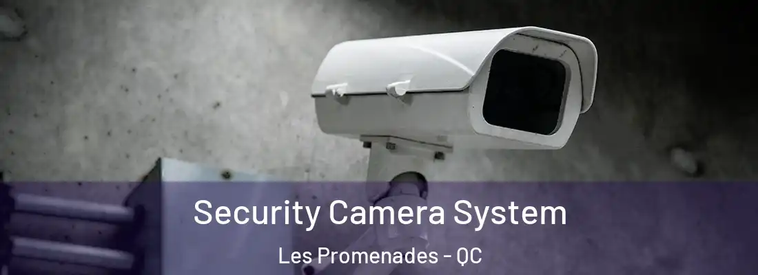  Security Camera System Les Promenades - QC