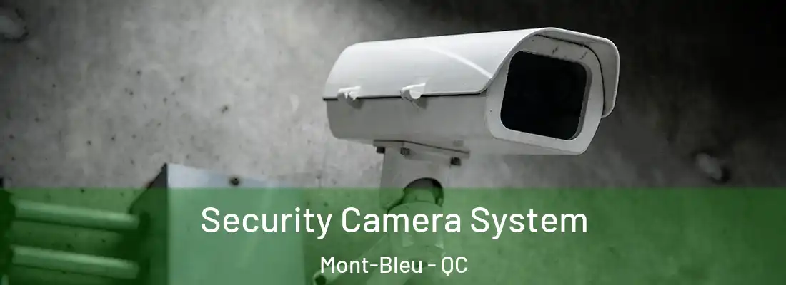  Security Camera System Mont-Bleu - QC