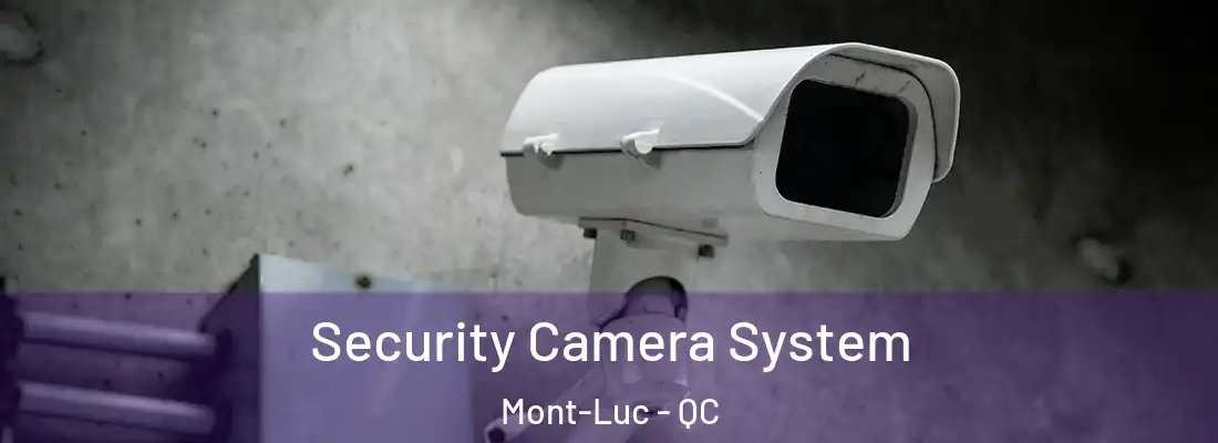  Security Camera System Mont-Luc - QC