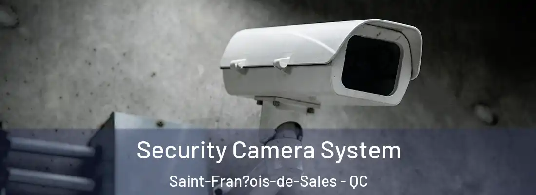  Security Camera System Saint-Fran?ois-de-Sales - QC