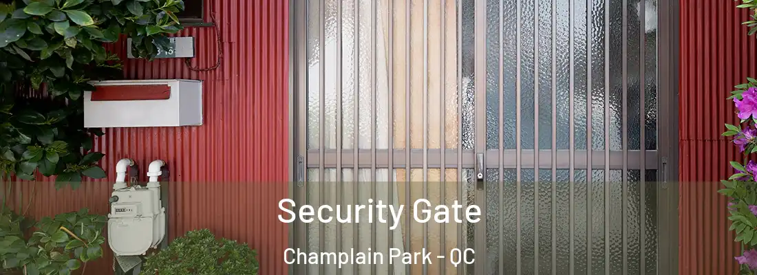  Security Gate Champlain Park - QC