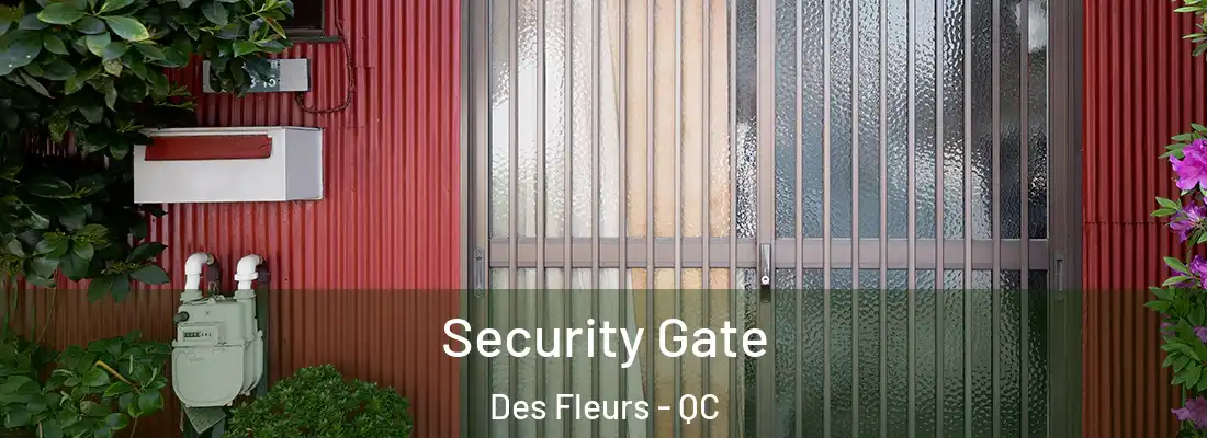  Security Gate Des Fleurs - QC