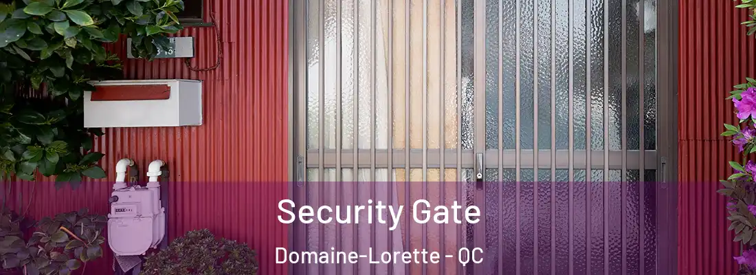  Security Gate Domaine-Lorette - QC