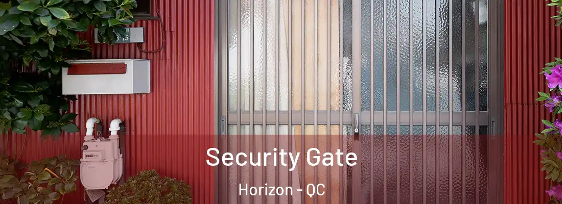  Security Gate Horizon - QC