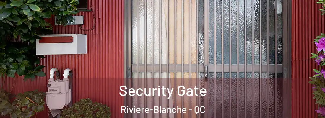  Security Gate Riviere-Blanche - QC