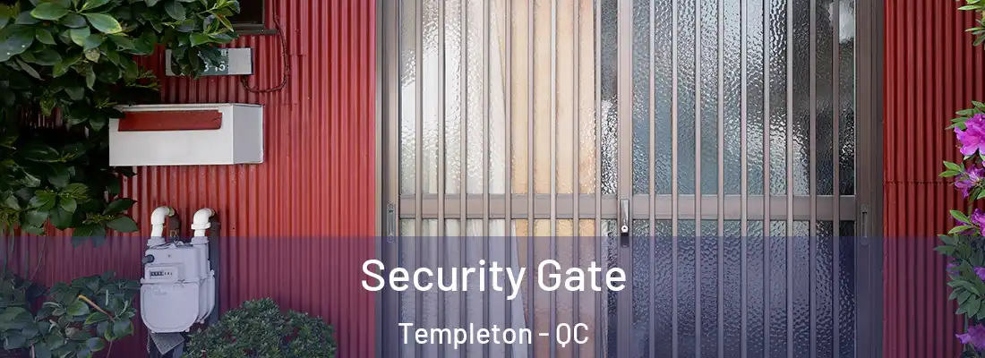  Security Gate Templeton - QC