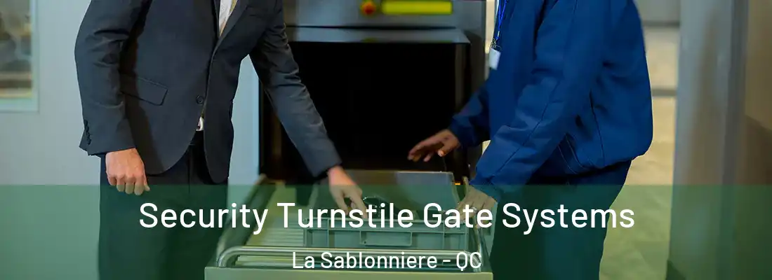  Security Turnstile Gate Systems La Sablonniere - QC