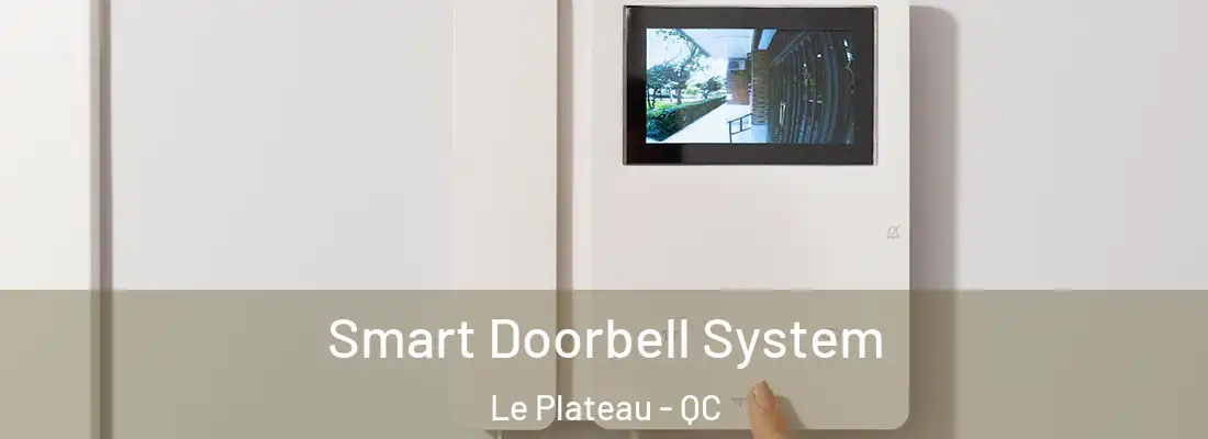  Smart Doorbell System Le Plateau - QC