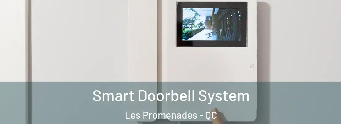  Smart Doorbell System Les Promenades - QC
