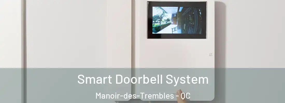  Smart Doorbell System Manoir-des-Trembles - QC