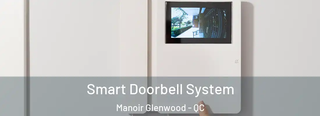  Smart Doorbell System Manoir Glenwood - QC
