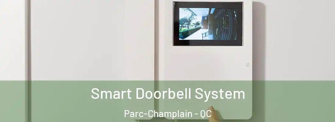  Smart Doorbell System Parc-Champlain - QC