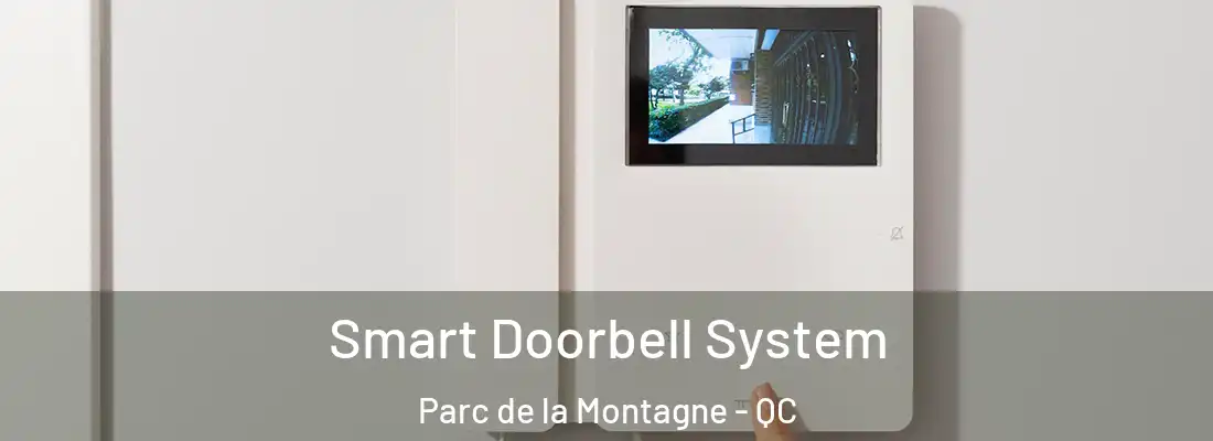  Smart Doorbell System Parc de la Montagne - QC