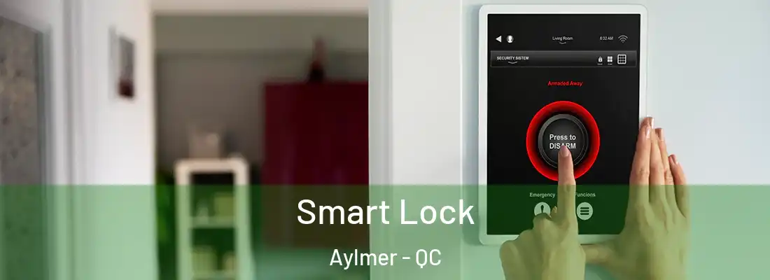  Smart Lock Aylmer - QC