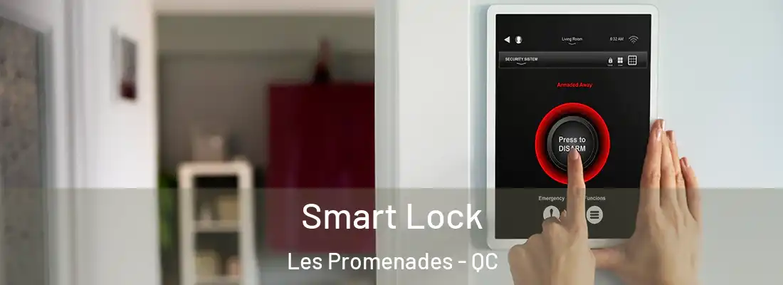  Smart Lock Les Promenades - QC