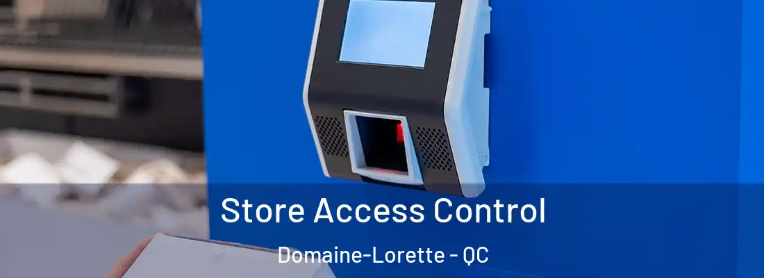  Store Access Control Domaine-Lorette - QC