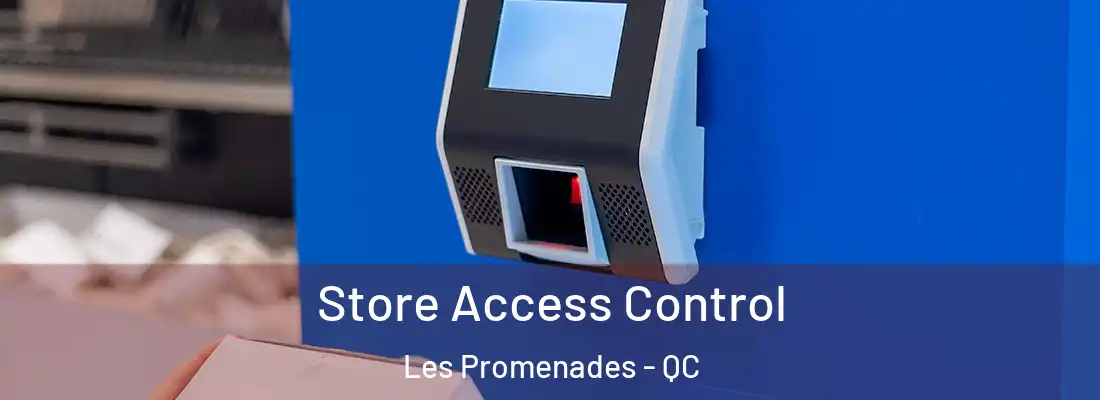  Store Access Control Les Promenades - QC
