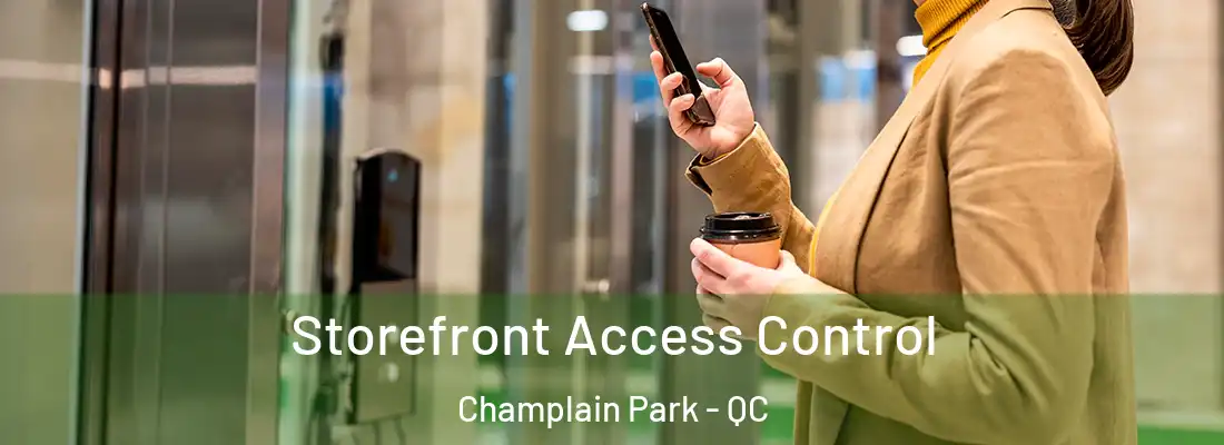  Storefront Access Control Champlain Park - QC