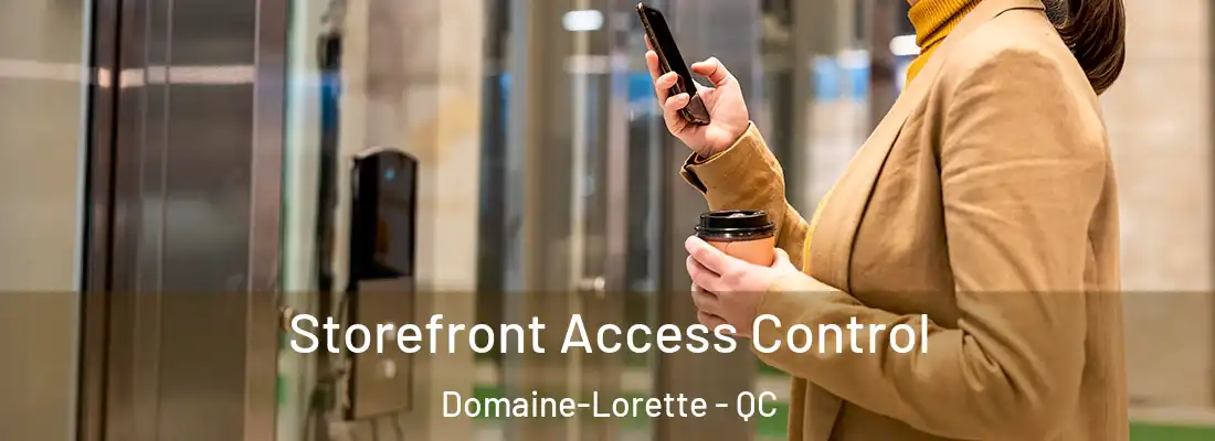  Storefront Access Control Domaine-Lorette - QC