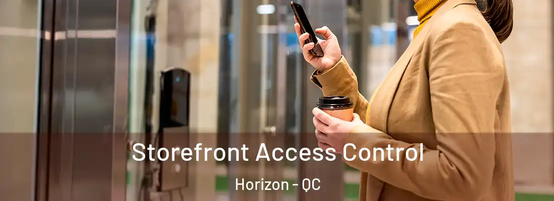  Storefront Access Control Horizon - QC