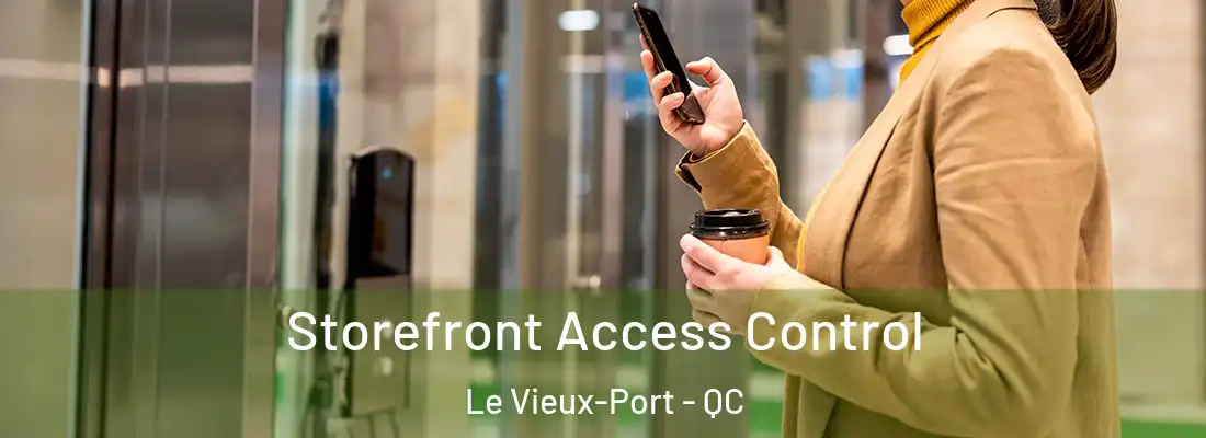  Storefront Access Control Le Vieux-Port - QC