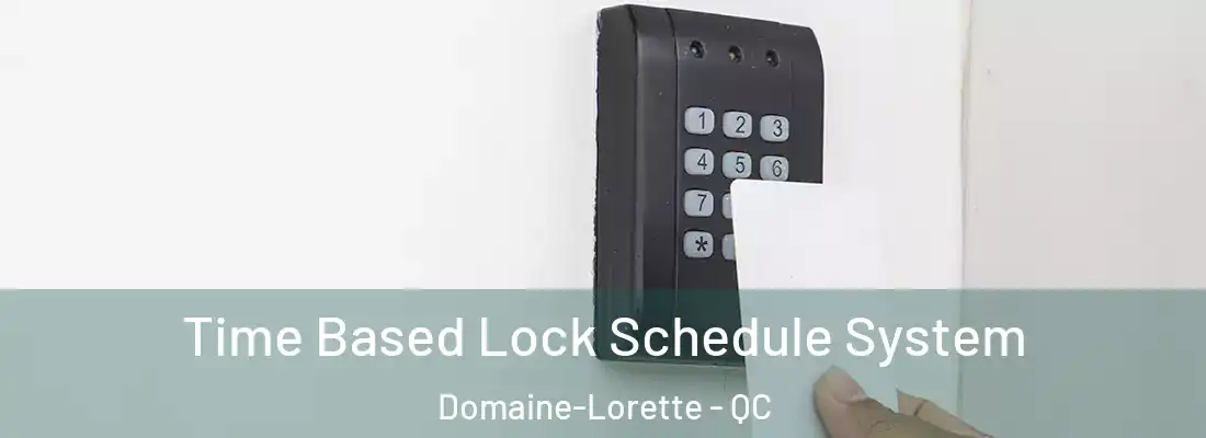  Time Based Lock Schedule System Domaine-Lorette - QC