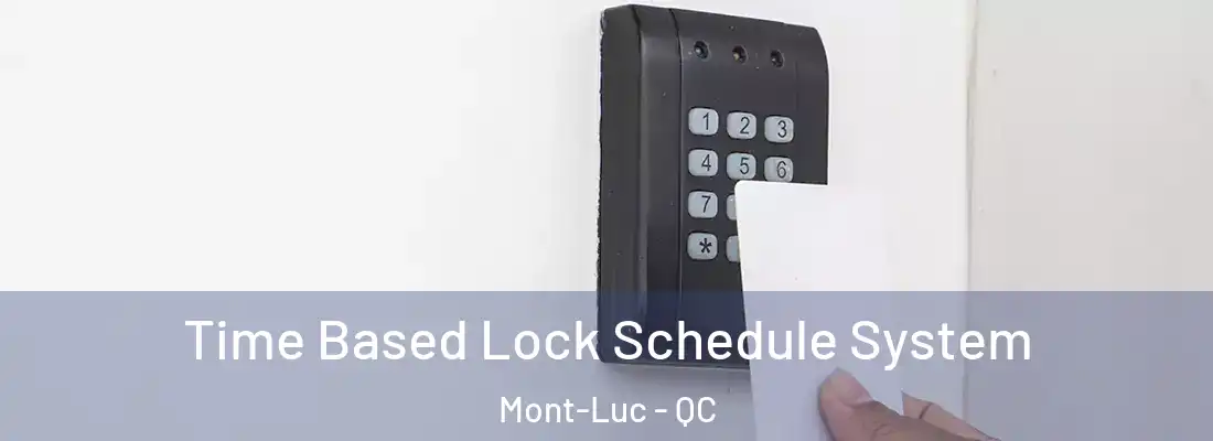  Time Based Lock Schedule System Mont-Luc - QC