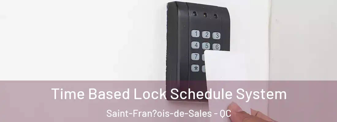  Time Based Lock Schedule System Saint-Fran?ois-de-Sales - QC