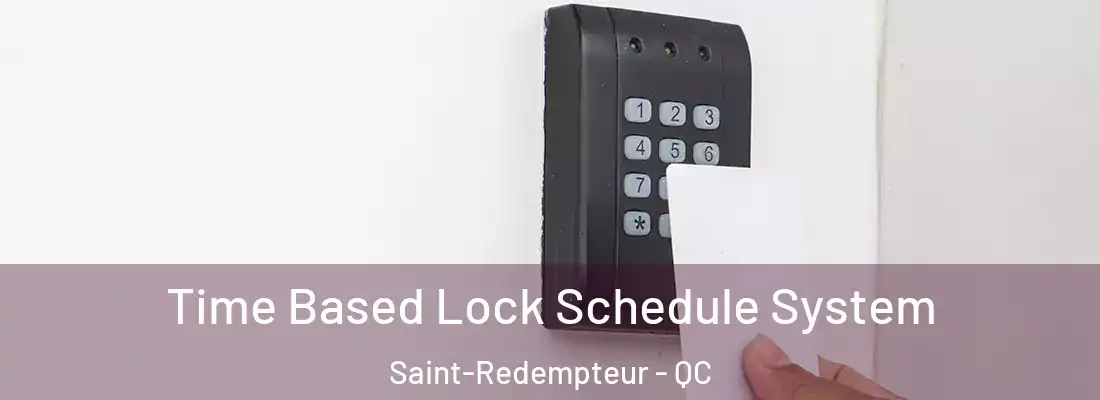  Time Based Lock Schedule System Saint-Redempteur - QC