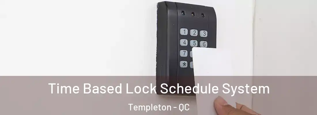  Time Based Lock Schedule System Templeton - QC
