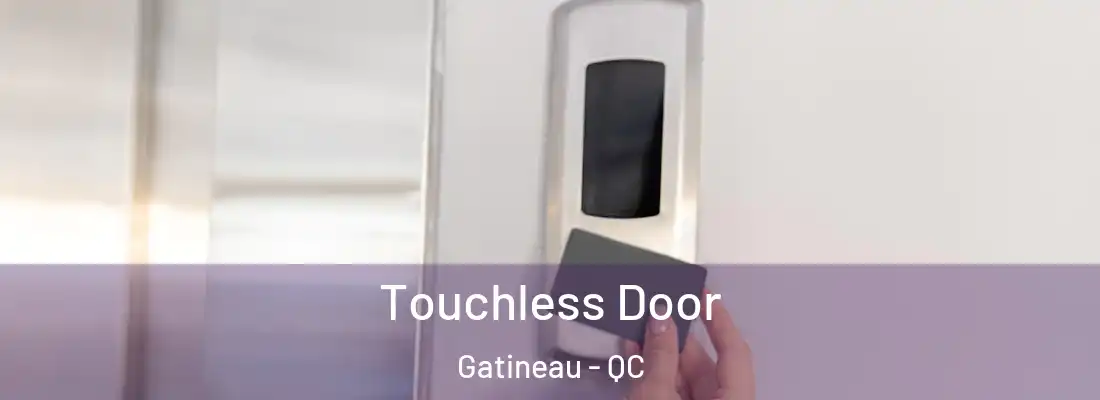  Touchless Door Gatineau - QC