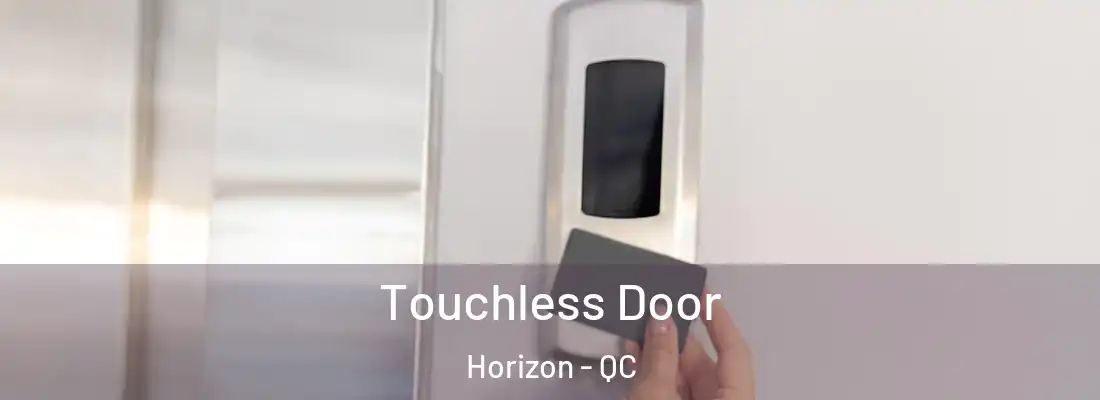  Touchless Door Horizon - QC