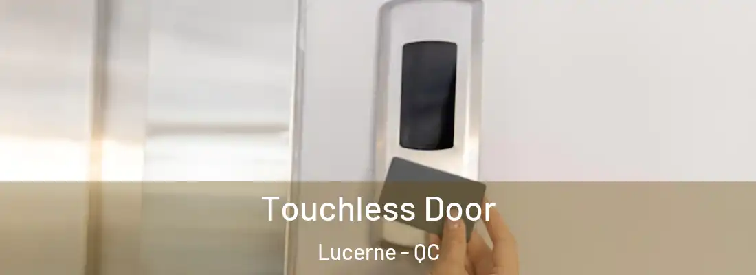  Touchless Door Lucerne - QC