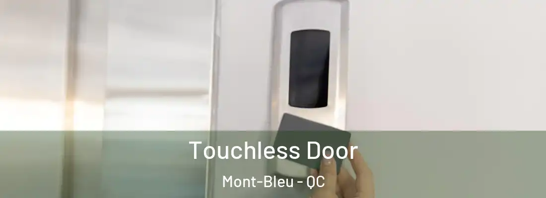  Touchless Door Mont-Bleu - QC