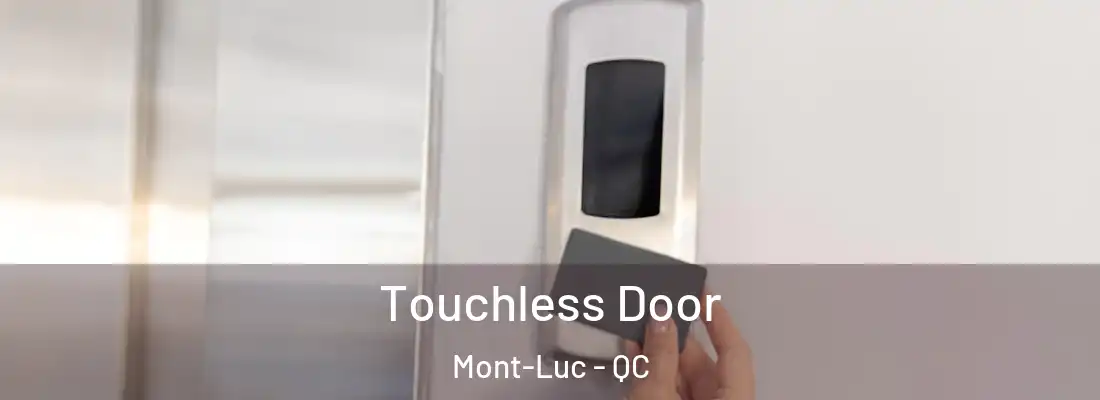  Touchless Door Mont-Luc - QC