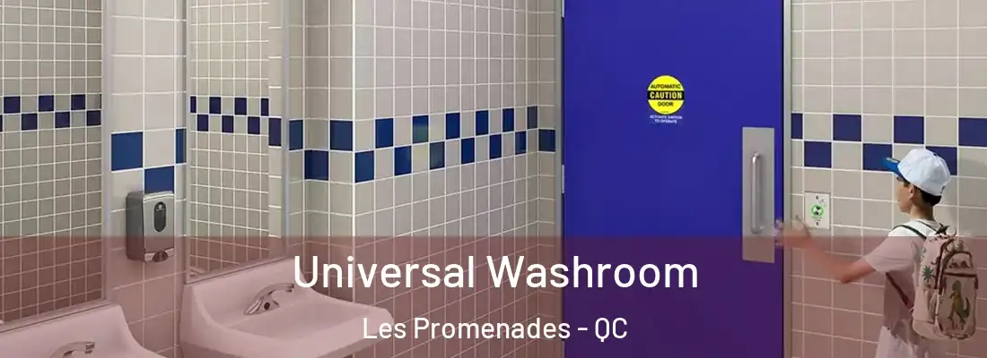  Universal Washroom Les Promenades - QC