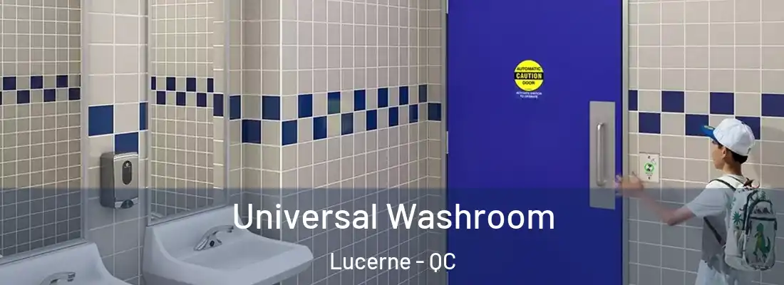  Universal Washroom Lucerne - QC