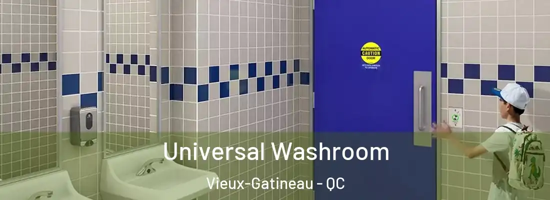  Universal Washroom Vieux-Gatineau - QC