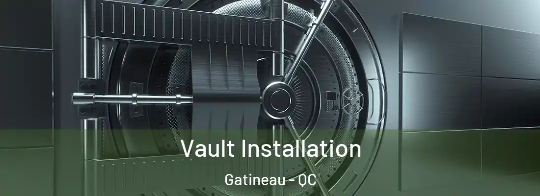 Vault Installation Gatineau - QC