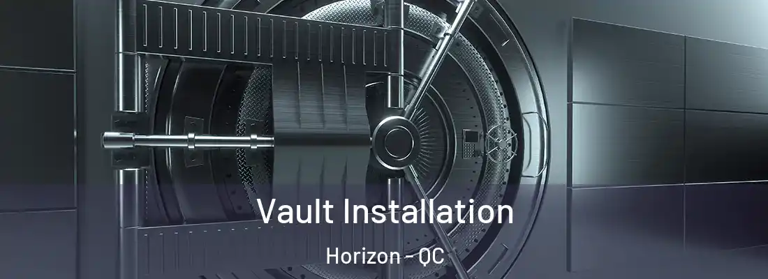  Vault Installation Horizon - QC