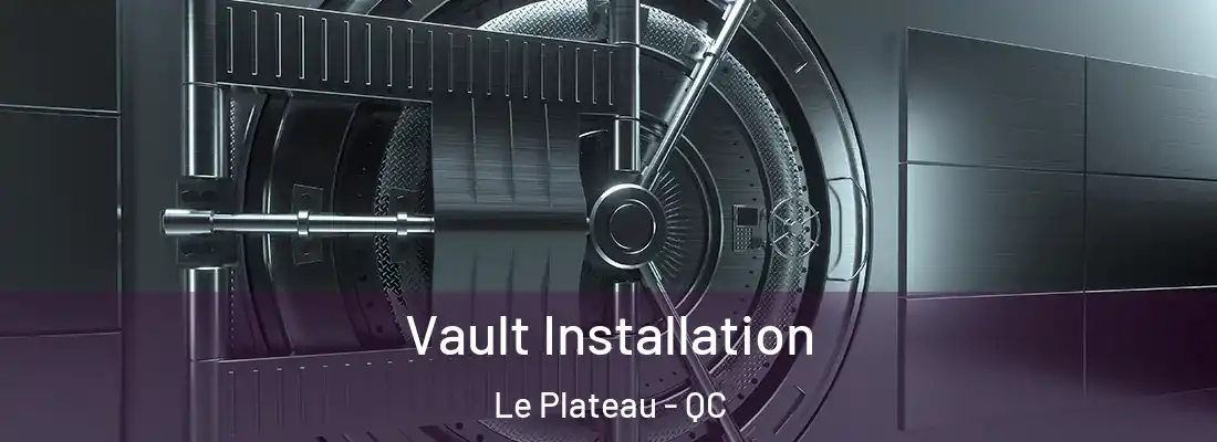  Vault Installation Le Plateau - QC