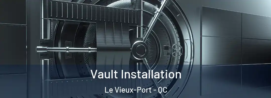  Vault Installation Le Vieux-Port - QC
