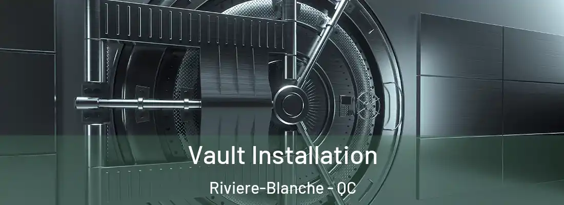  Vault Installation Riviere-Blanche - QC
