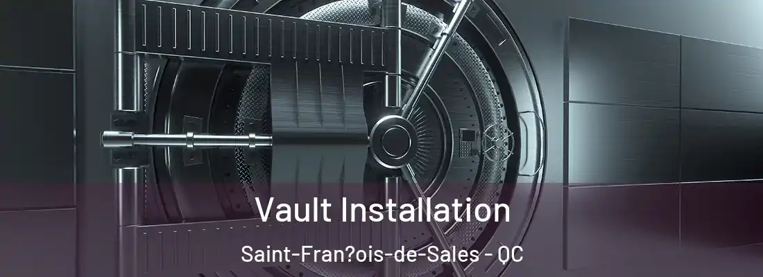  Vault Installation Saint-Fran?ois-de-Sales - QC