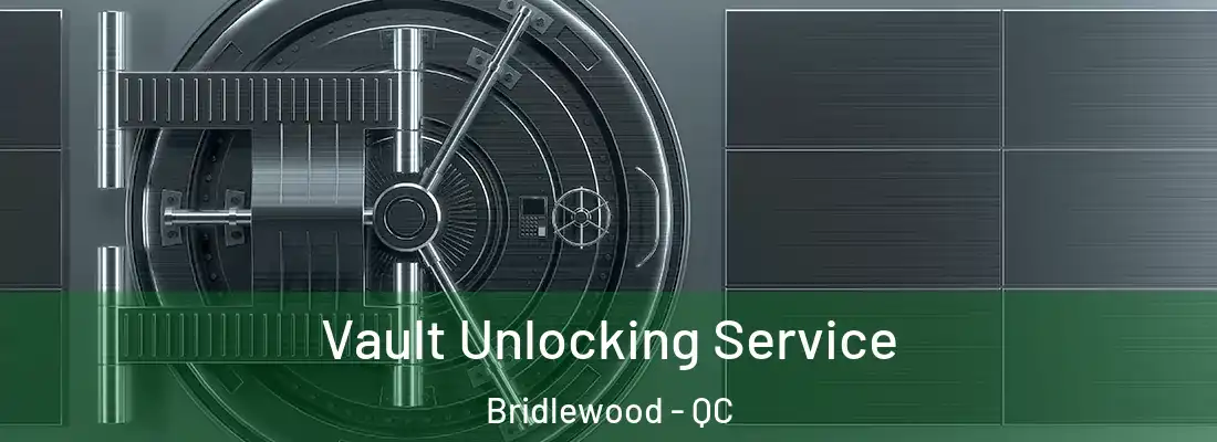 Vault Unlocking Service Bridlewood - QC