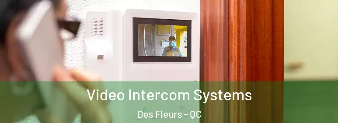  Video Intercom Systems Des Fleurs - QC