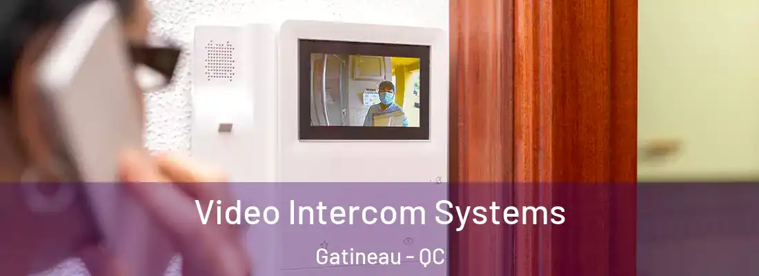  Video Intercom Systems Gatineau - QC
