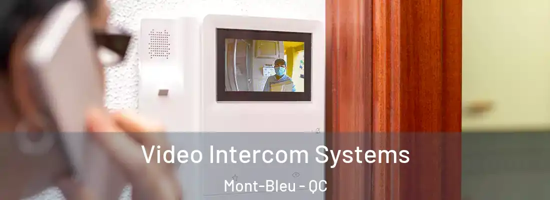  Video Intercom Systems Mont-Bleu - QC
