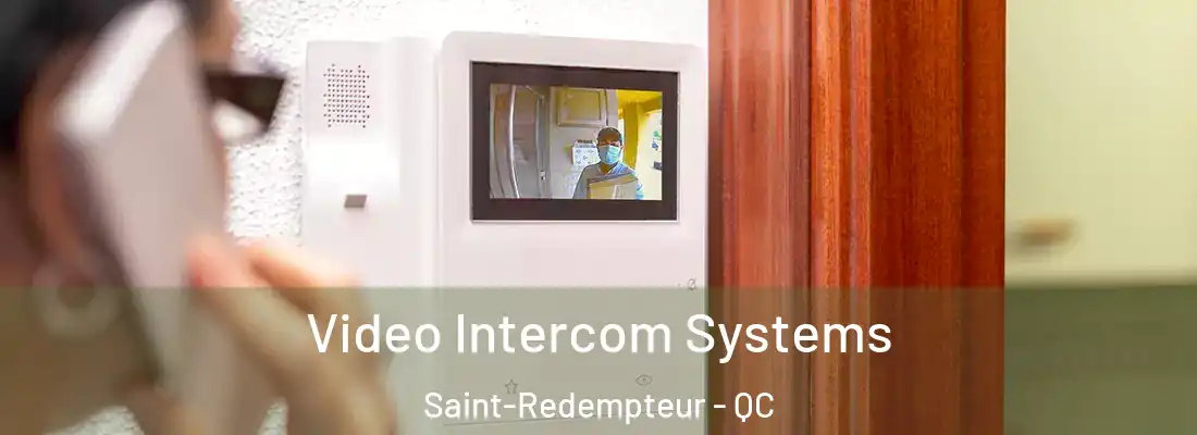  Video Intercom Systems Saint-Redempteur - QC
