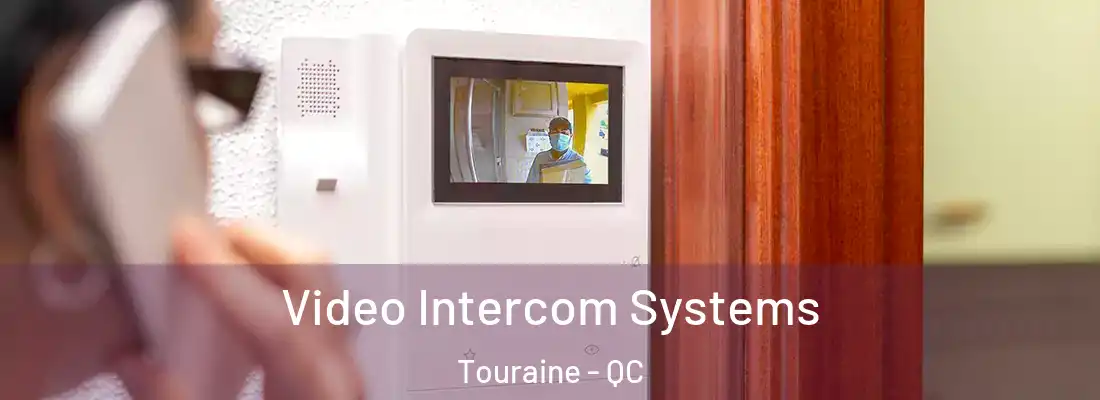  Video Intercom Systems Touraine - QC